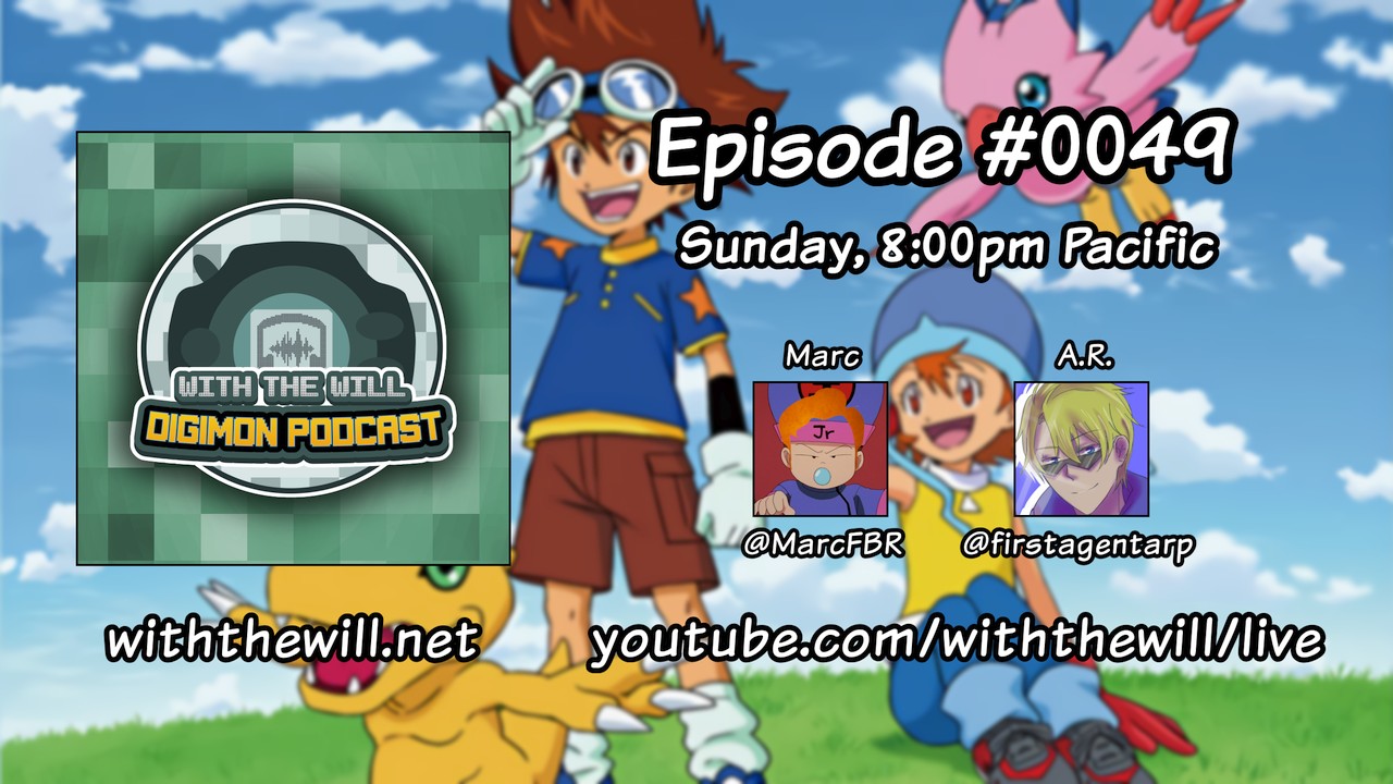 With The Will Podcast Live Sunday July 28th With The Will Digimon Forums